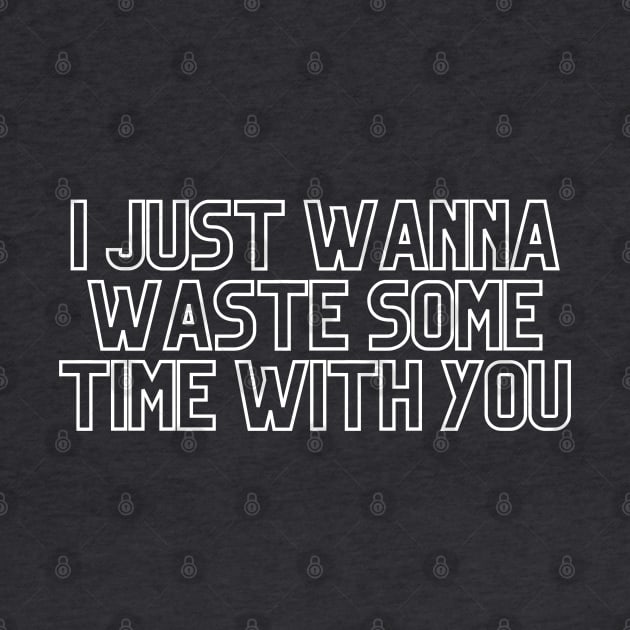 Waste some time music text white by PixieMomma Co